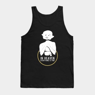 In heaven everything is fine Tank Top